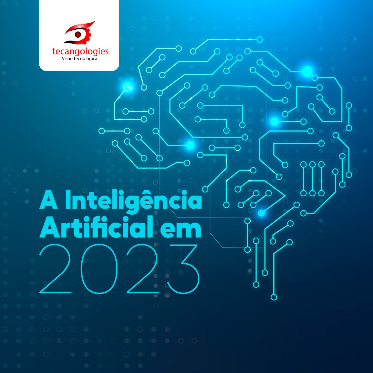 A Inteligência Artificial em 2023